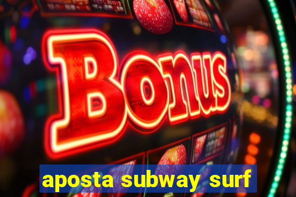 aposta subway surf